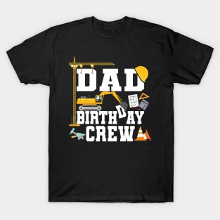 Dad Birthday Crew Construction Team T-Shirt